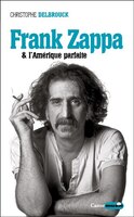 Frank Zappa & l'Amérique parfaite Nouvelle édition