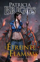 Mercy Thompson tome 9 L'étreinte des flammes