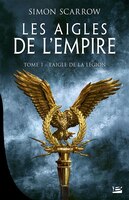 Les Aigles de l'Empire 1 L'Aigle de la légion