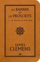 Les Bannis et les Proscrits tome 1 Le Feu de la Sorcière