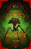 La Guerre des Mondes suivi du Massacre de l'humanité