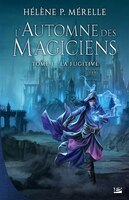 L'automne Des Magiciens Tome 1 La Fugitive