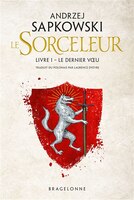 Sorceleur TOME 1 Le Dernier Voeu
