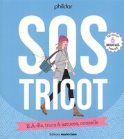 Sos Tricot : B.a.-ba, Trucs & Astuces, Conseils