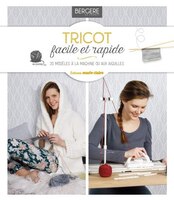 Tricot facile et rapide : 20 modèles à la machine ou aux aiguill