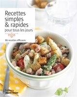 Recettes simples & rapides pour tous les jours