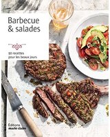 Barbecue & Salades :  90 Recettes Pour Les Beaux Jours