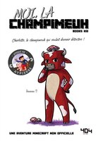 MOI, LE CHAMPIMEUH UNE AVENTURE MINECRAFT NON-OFFICIELLE