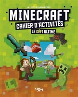 MINECRAFT - MON CAHIER D'ACTIVITES - LE DEFI ULTIME