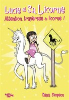 Lucie Et Sa Licorne Tome 5: Attention, Traversée De Licorne