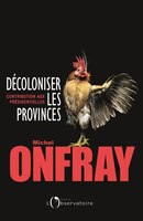 Décoloniser la province : contribution à l'élection présidentielle