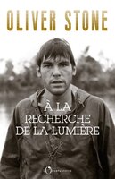 À la recherche de la lumière : Platoon, Midnight express, Scarface, Salvador et le milieu du cinéma : écrire, réaliser, et survivr