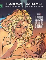 Diptyque Largo Winch 7/10 : Le prix de l'argent/La loi du dollar
