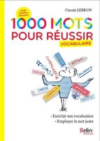 1000 mots pour réussir Enrichir son vocabulaire
