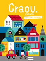 Magazine Graou, no 13: Bonjour la ville !