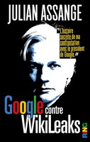 QUAND GOOGLE RENCONTRA WIKILEAKS