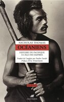 Océaniens: Histoire du Pacifique à l'âge des empires