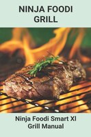 Ninja Foodi Grill: Ninja Foodi Smart Xl Grill Manual: Ninja Foodi 6-in-1 Reviews