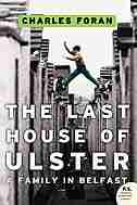 The Last House Of Ulster by Charles Foran