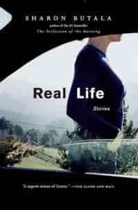 Real Life: Stories by Sharon Butala