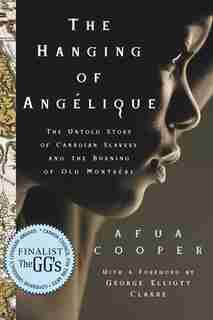 The Hanging Of Angelique by Afua Cooper