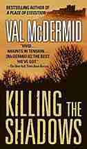 Killing The Shadows by Val Mcdermid
