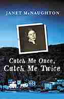Catch Me Once Catch Me Twice Mm by Janet Mcnaughton