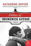 Fables of Brunswick Avenue: Stories by Katherine Govier