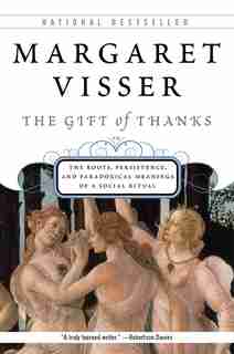 The GIFT OF THANKS by Margaret Visser