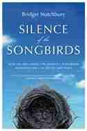 Silence Of The Songbirds by Bridget Stutchbury