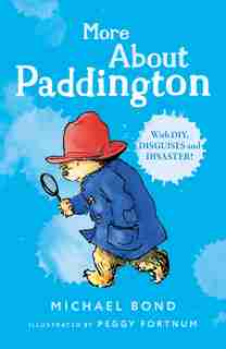 More About Paddington by Michael Bond