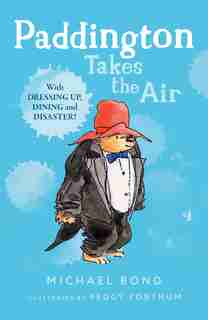 Paddington Takes the Air by Michael Bond