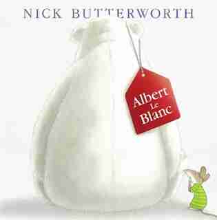 Albert Le Blanc by Nick Butterworth