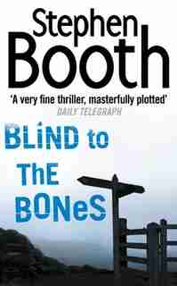 Blind To The Bones (cooper And Fry Crime Series, Book 4) by Stephen Booth