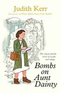 Bombs On Aunt Dainty by Judith Kerr