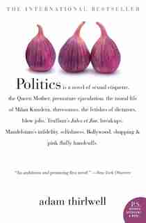 Politics: A Novel by Adam Thirlwell