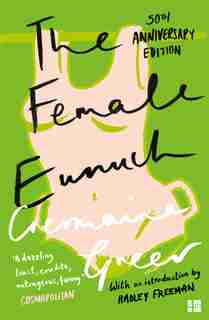 The Female Eunuch by Germaine Greer