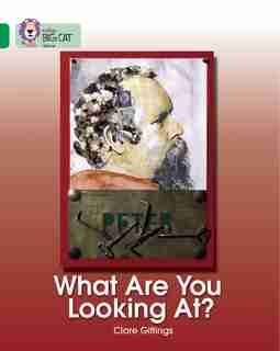 What Are You Looking At?: Band 15/emerald (collins Big Cat) by Clare Gittings