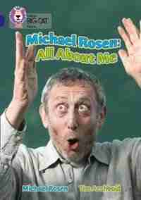 Michael Rosen: All About Me: Band 16/sapphire (collins Big Cat) by Michael Rosen