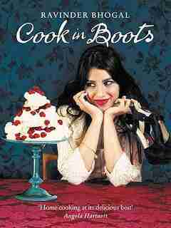 Cook in Boots by Ravinder Bhogal