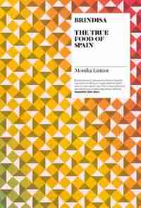 Brindisa: The True Food Of Spain by Monika Linton