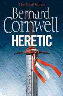 Heretic (The Grail Quest, Book 3): The Grail Quest Book 3 by BERNARD CORNWELL