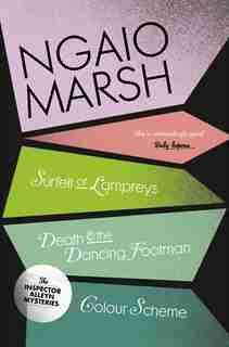 A Surfeit Of Lampreys / Death And The Dancing Footman / Colour Scheme (the Ngaio Marsh Collection, Book 4) by Ngaio Marsh