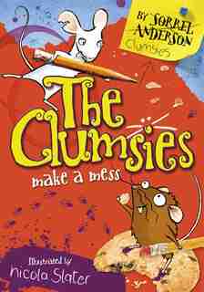 The Clumsies Make A Mess (The Clumsies, Book 1) by Sorrel Anderson