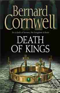 Death Of Kings by BERNARD CORNWELL