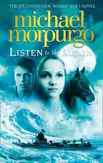 Listen To The Moon by Michael Morpurgo