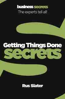 Getting Things Done (collins Business Secrets) by Rus Slater