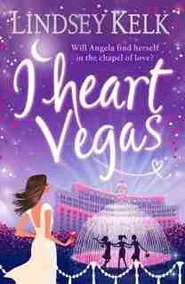 I Heart Vegas (i Heart Series, Book 4) by Lindsey Kelk