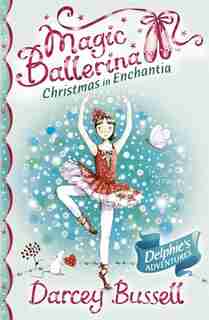 Christmas in Enchantia (Magic Ballerina) by Darcey Bussell