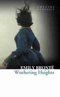 Wuthering Heights (Collins Classics) by Emily Brontë